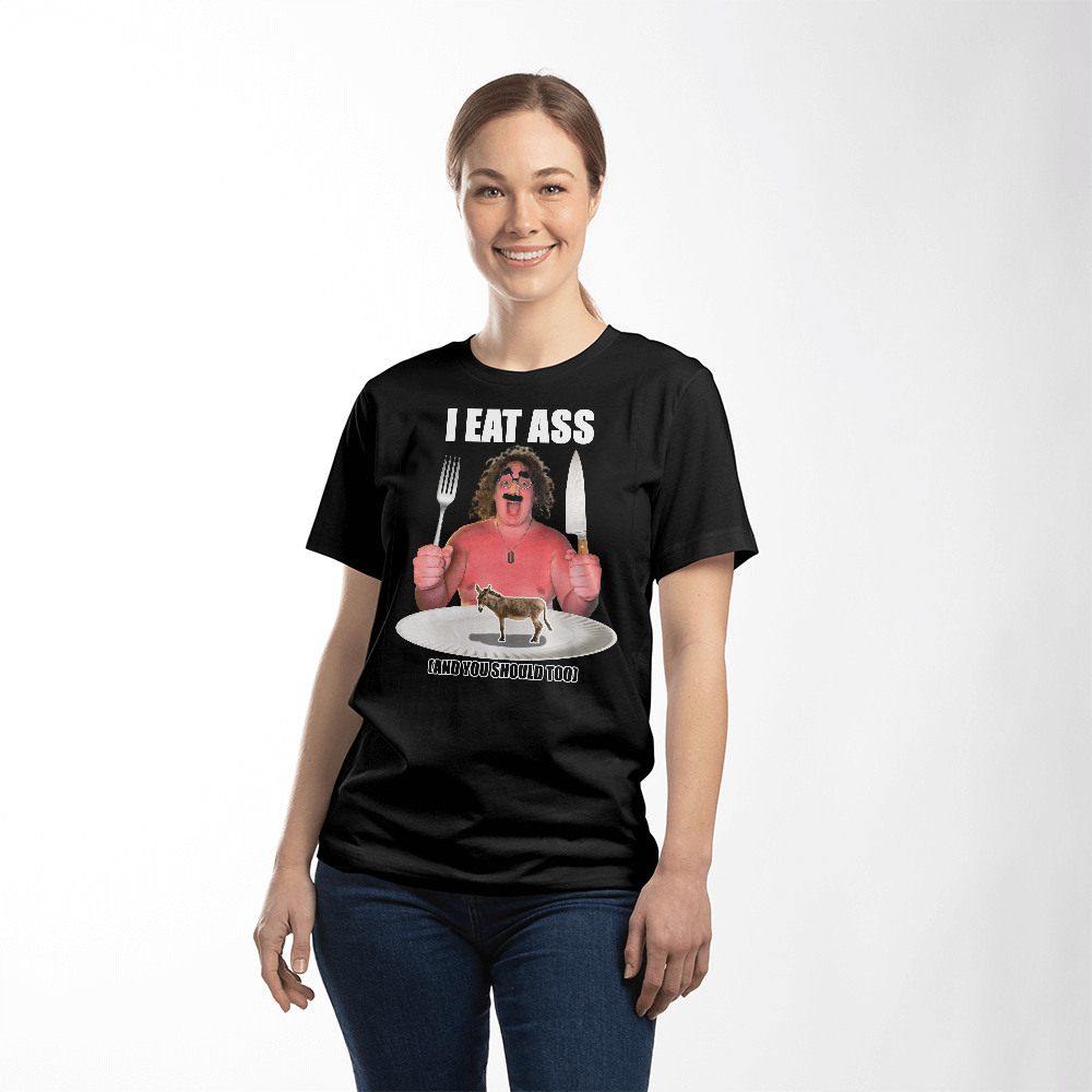 I EAT ASS
